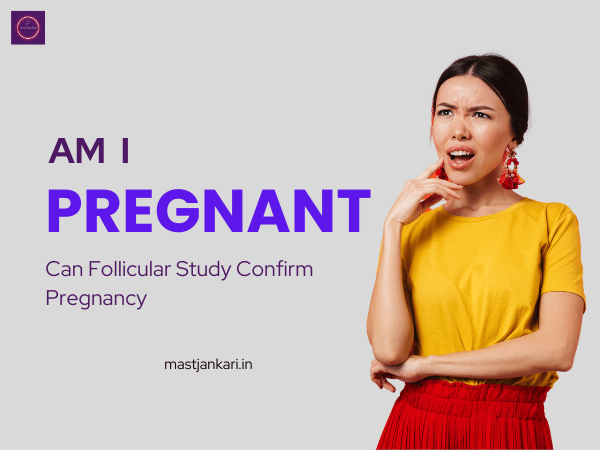 Can Follicular Study Confirm Pregnancy